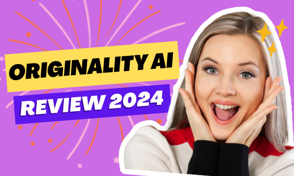 Originality AI Review 2024: An In-Depth Review Based on Personal Experience