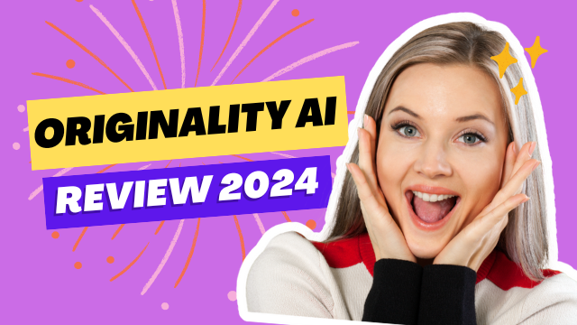 Originality AI Review 2024: An In-Depth Review Based on Personal Experience