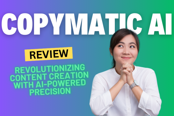 Copymatic Ai Review: Revolutionizing Content Creation with AI-Powered Precision