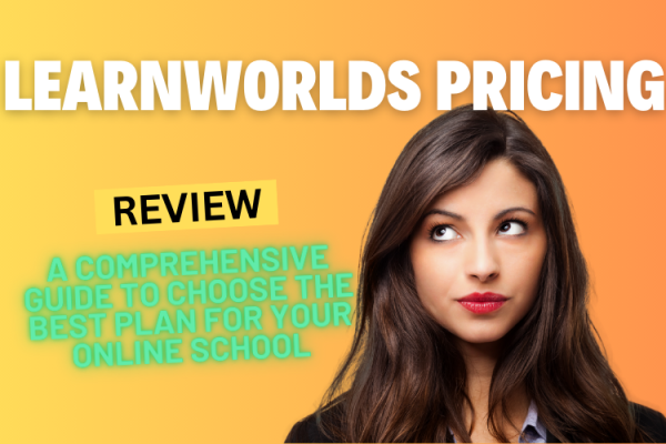 LearnWorlds Pricing: A Comprehensive Guide to Choose the Best Plan for Your Online School