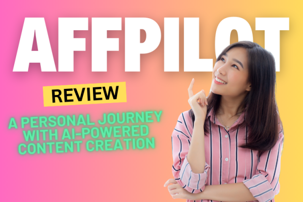 AffPilot Review 2024: A Personal Journey with AI-Powered Content Creation