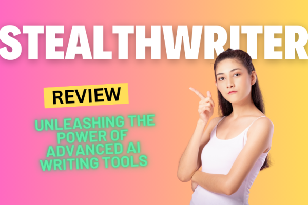 StealthWriter Review 2024: Unleashing the Power of Advanced AI Writing Tools