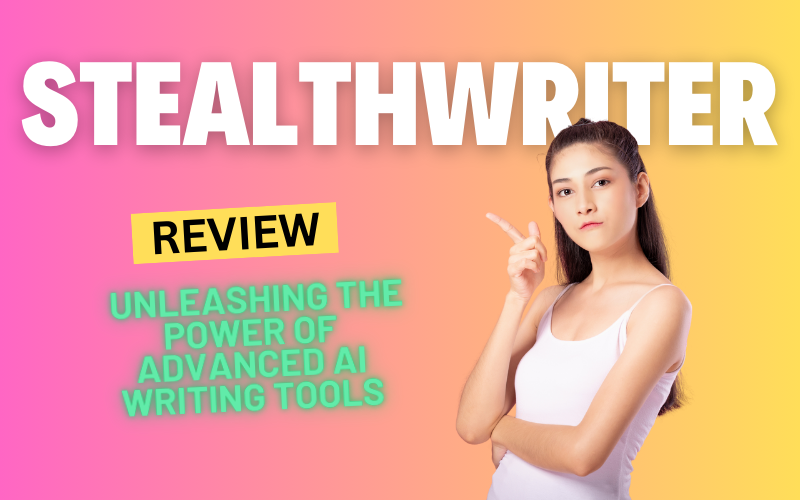 StealthWriter Review 2024: Unleashing the Power of Advanced AI Writing Tools