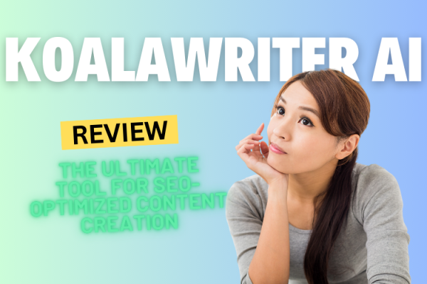 KoalaWriter AI Review: The Ultimate Tool for SEO-Optimized Content Creation