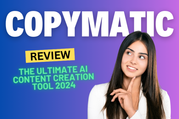 Copymatic Review: The Ultimate AI Content Creation Tool 2024