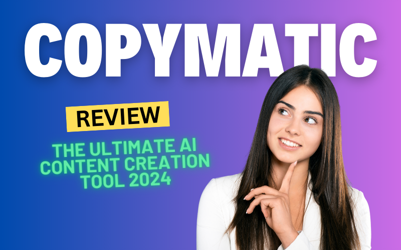 Copymatic Review: The Ultimate AI Content Creation Tool 2024