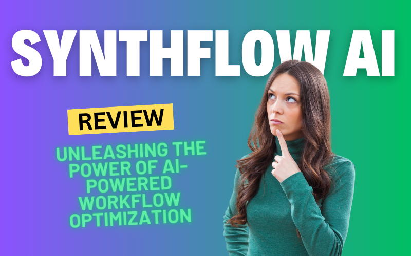 Synthflow AI Review: Unleashing the Power of AI-Powered Workflow Optimization