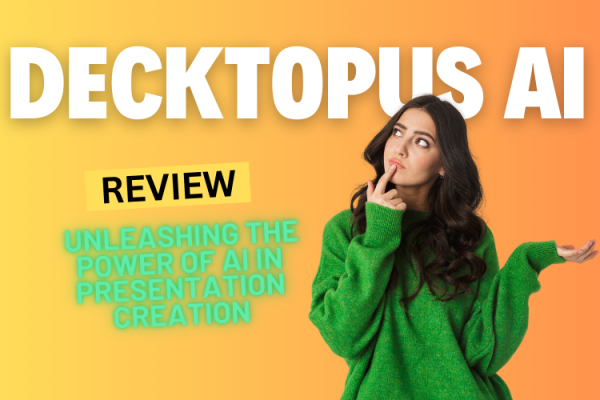 Decktopus AI Review 2024: Unleashing the Power of AI in Presentation Creation