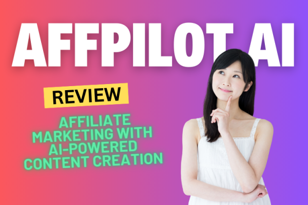 Affpilot AI Review 2024: Affiliate Marketing with AI-Powered Content Creation