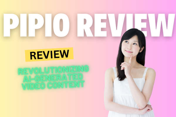 Pipio Review 2024: Revolutionizing AI-Generated Video Content