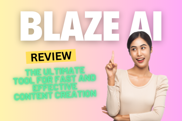 Blaze AI Review 2024: The Ultimate Tool for Fast and Effective Content Creation