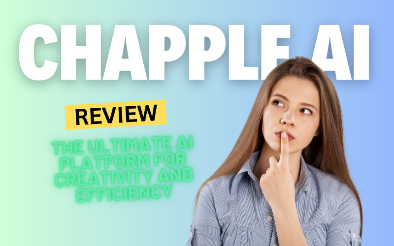 Chapple AI Review 2024: The Ultimate AI Platform for Creativity and Efficiency