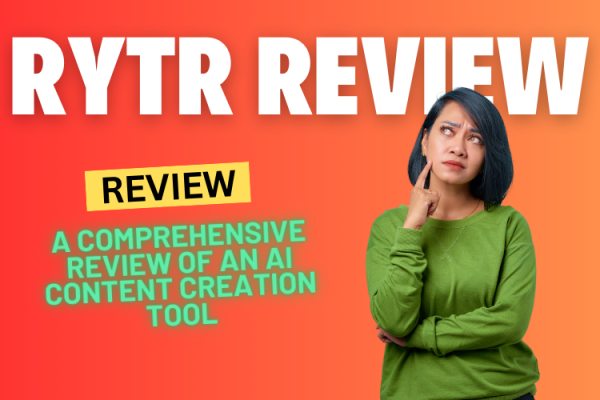 Rytr Review 2024— A Comprehensive Review of an AI Content Creation Tool