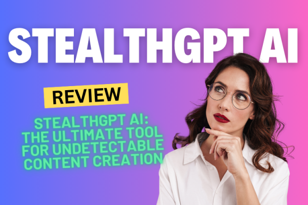 StealthGPT AI Review: The Ultimate Tool for Undetectable Content Creation