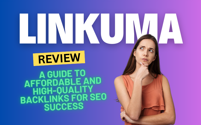 Linkuma: A Comprehensive Guide to Affordable and High-Quality Backlinks for SEO Success