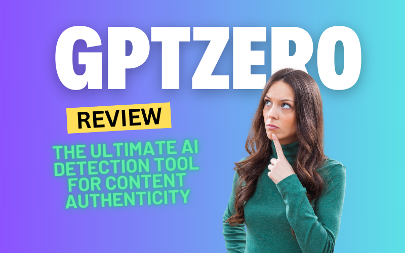 GPTZero Review 2024: The Ultimate AI Detection Tool for Content Authenticity