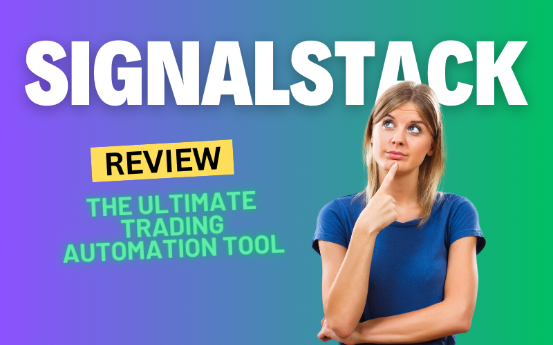 SignalStack Review 2024: The Ultimate Trading Automation Tool