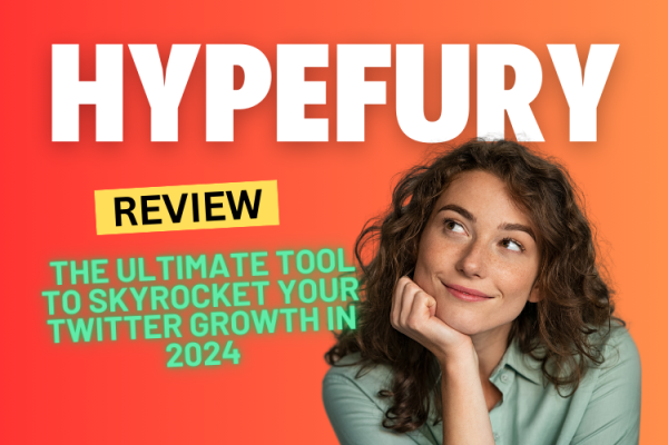 Hypefury Review: The Ultimate Tool to Skyrocket Your Twitter Growth in 2024