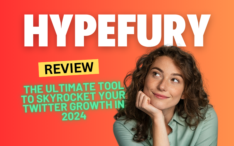 Hypefury Review: The Ultimate Tool to Skyrocket Your Twitter Growth in 2024