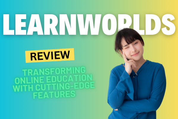 LearnWorlds Review 2024: Transforming Online Education with Cutting-Edge Features