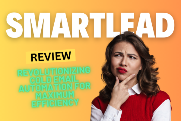 Smartlead Review 2024: Revolutionizing Cold Email Automation for Maximum Efficiency