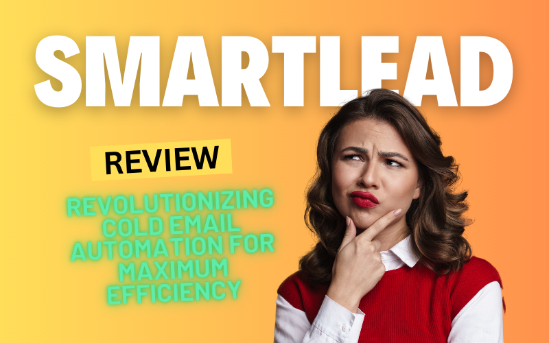 Smartlead Review 2024: Revolutionizing Cold Email Automation for Maximum Efficiency