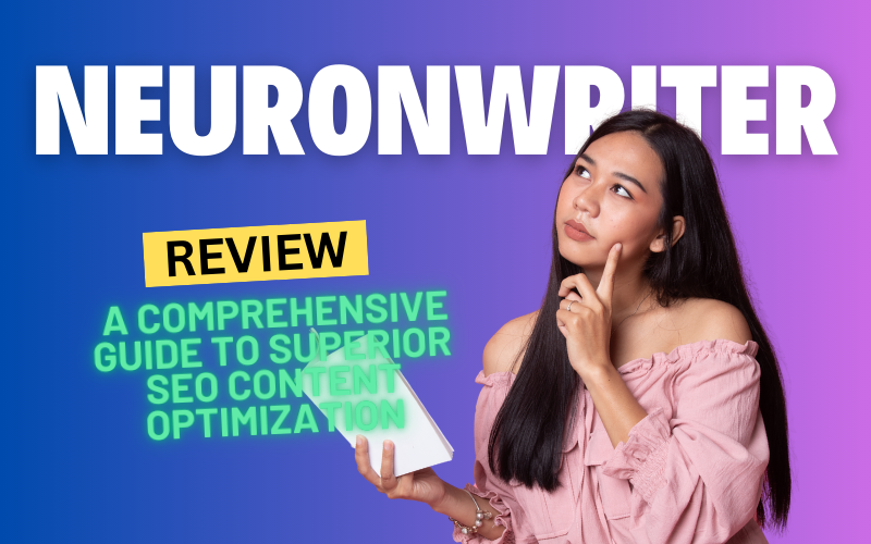 NeuronWriter Review 2024: A Comprehensive Guide to Superior SEO Content Optimization