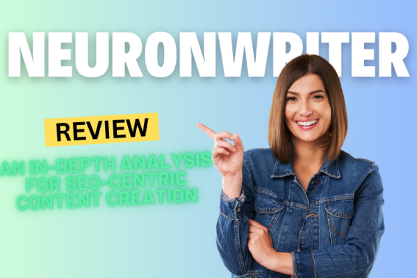 NeuronWriter Review 2024: An In-Depth Analysis for SEO-Centric Content Creation