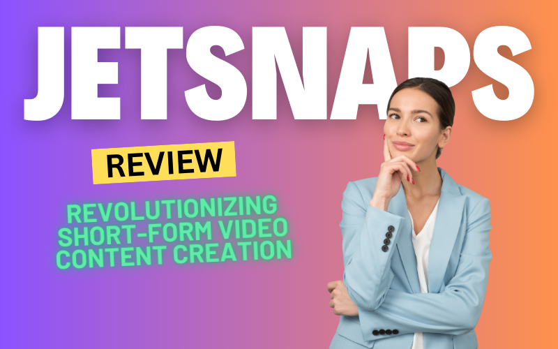 JetSnaps Review 2024: Revolutionizing Short-Form Video Content Creation