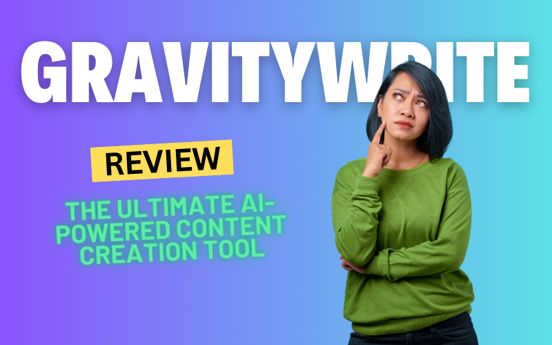 GravityWrite Review 2024: The Ultimate AI-Powered Content Creation Tool