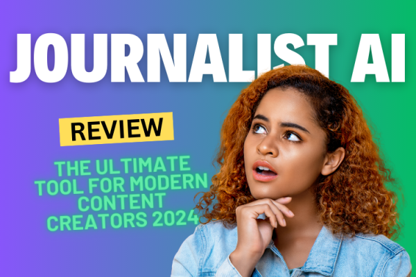 Journalist AI Review: The Ultimate Tool for Modern Content Creators 2024