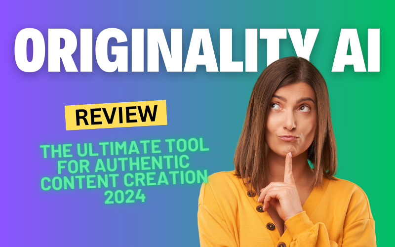 Originality AI Review: The Ultimate Tool for Authentic Content Creation 2024