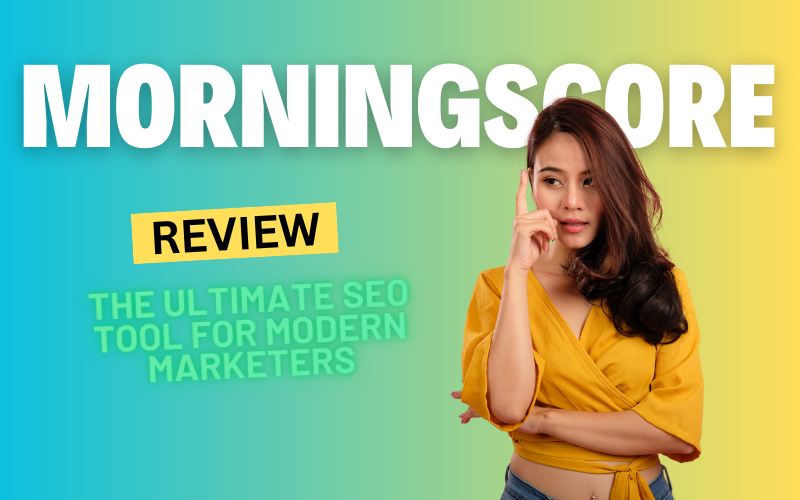 Morningscore Review 2024: The Ultimate SEO Tool for Modern Marketers