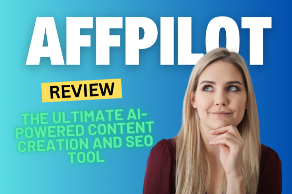 AffPilot Review 2024: The Ultimate AI-Powered Content Creation and SEO Tool