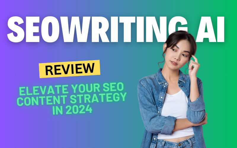 SEOWriting AI Review: Elevate Your SEO Content Strategy in 2024