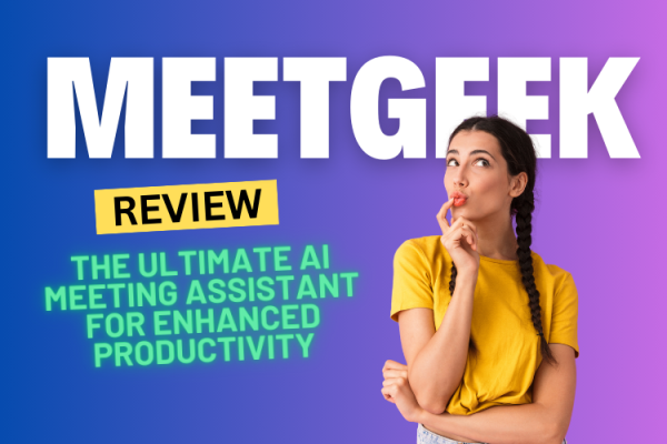 MeetGeek Review 2024: The Ultimate AI Meeting Assistant for Enhanced Productivity