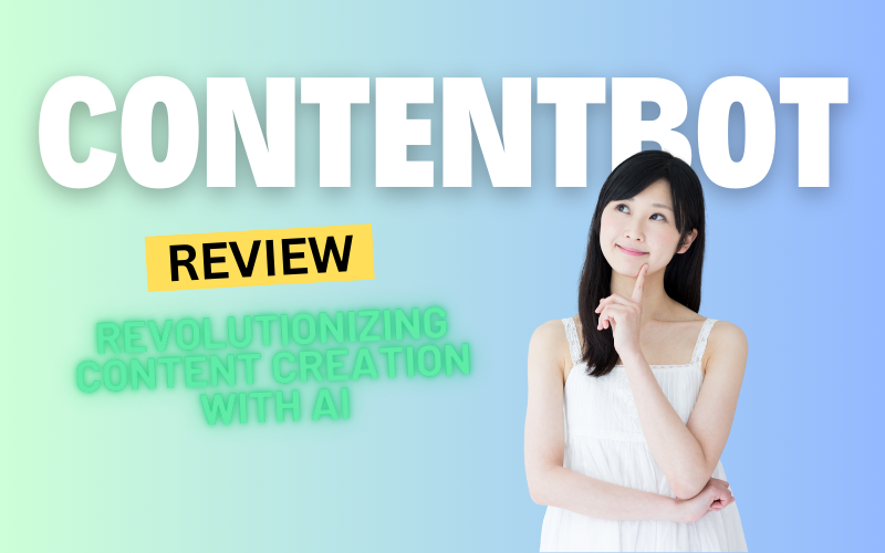 ContentBot Review: Revolutionizing Content Creation with AI