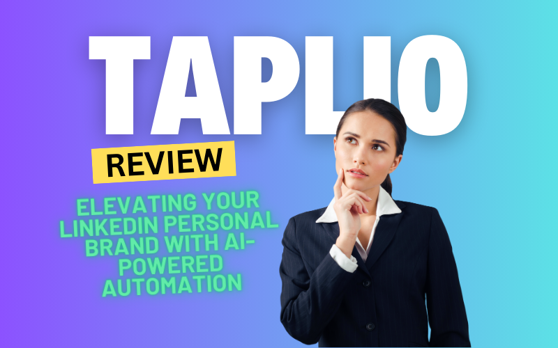 Taplio Review 2024: Elevating Your LinkedIn Personal Brand with AI-Powered Automation