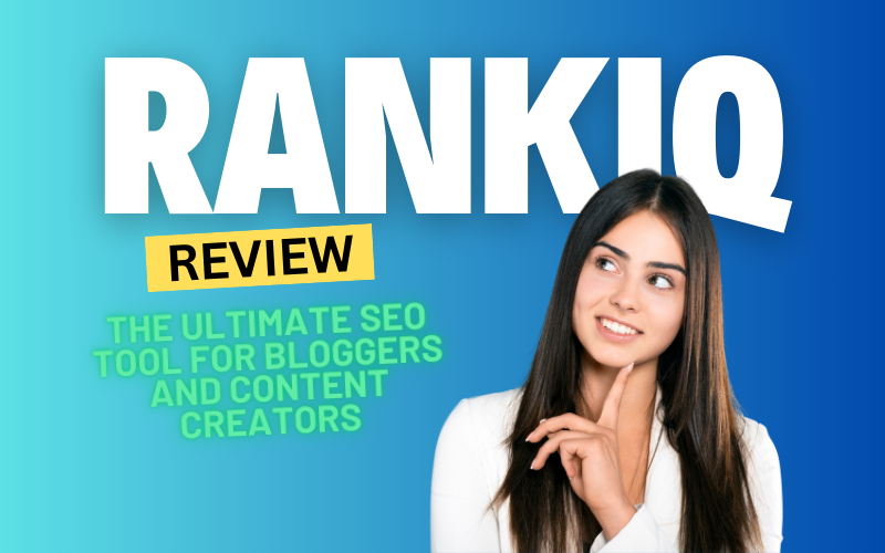 RankIQ Review 2024: The Ultimate SEO Tool for Bloggers and Content Creators