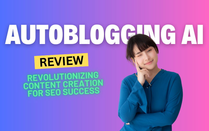 Autoblogging AI Review 2024: Revolutionizing Content Creation for SEO Success