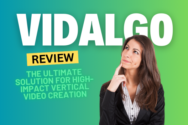 Vidalgo Review 2024: The Ultimate Solution for High-Impact Vertical Video Creation