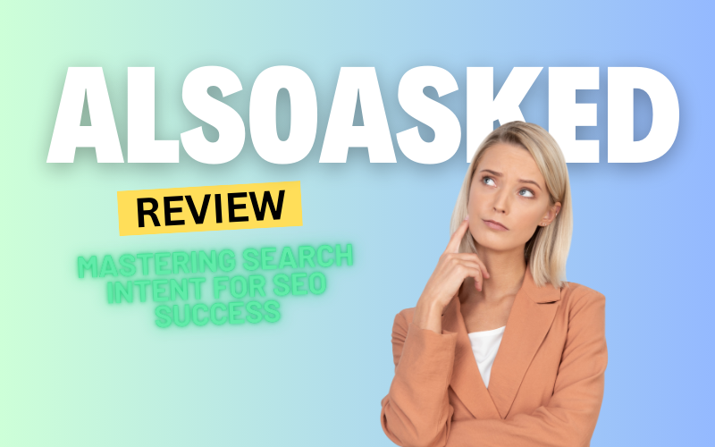 AlsoAsked Review 2024: Mastering Search Intent for SEO Success