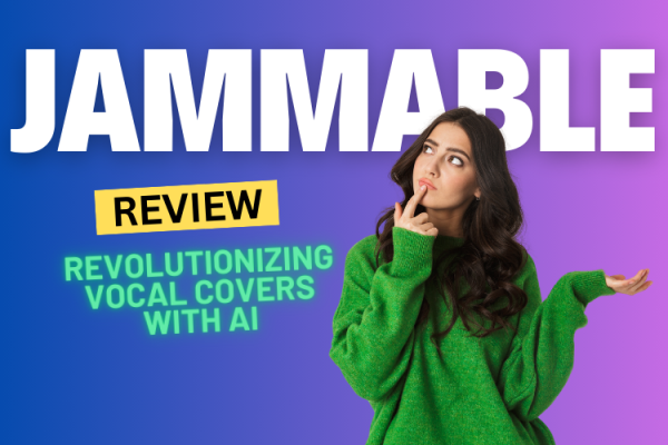 Jammable Review 2024: Revolutionizing Vocal Covers with AI