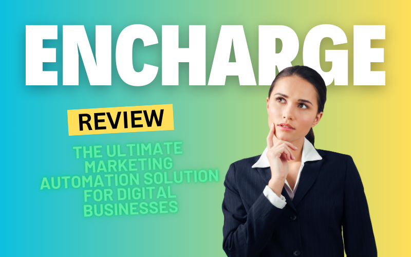 Encharge Review 2024: The Ultimate Marketing Automation Solution for Digital Businesses