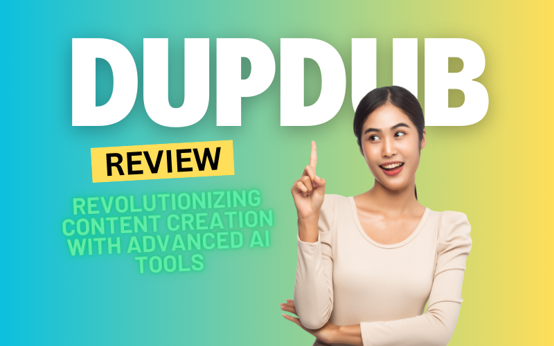 DupDub Review 2024: Revolutionizing Content Creation with Advanced AI Tools