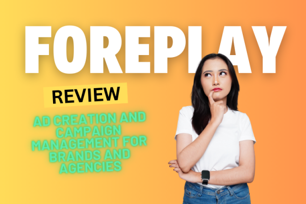 Foreplay Review 2024: Revolutionizing Ad Creation and Campaign Management for Brands and Agencies