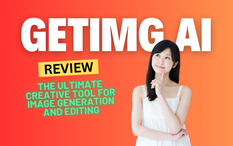 Getimg AI Review: The Ultimate Creative Tool for Image Generation and Editing