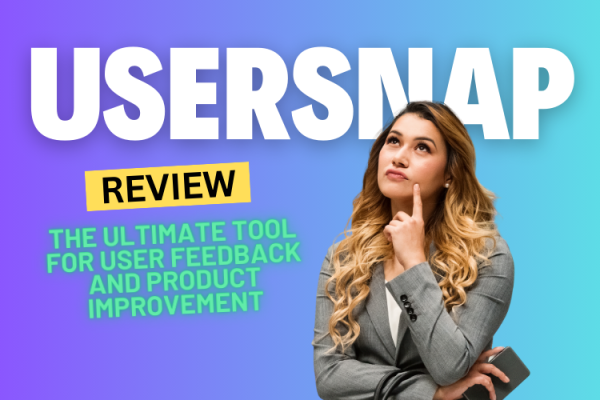 Usersnap Review 2024: The Ultimate Tool for User Feedback and Product Improvement