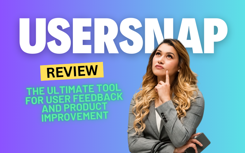 Usersnap Review 2024: The Ultimate Tool for User Feedback and Product Improvement