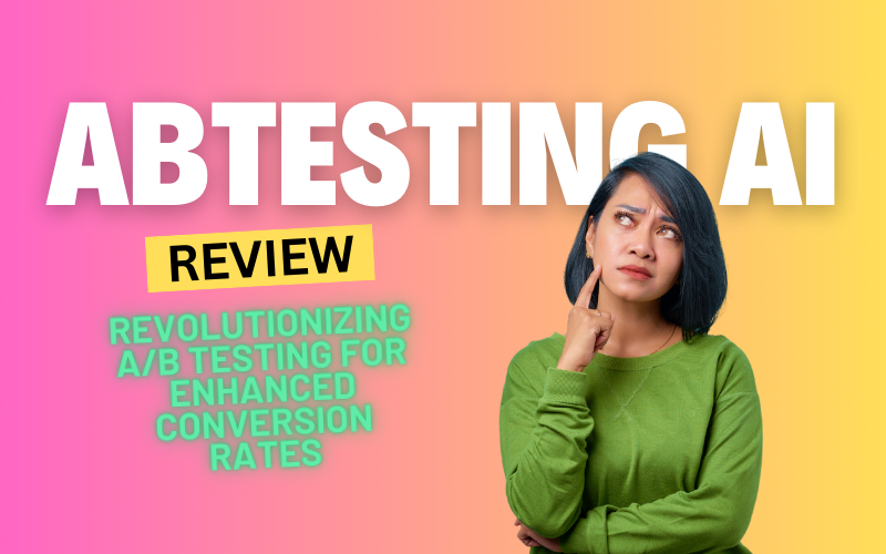 ABtesting AI Review 2024: Revolutionizing A/B Testing for Enhanced Conversion Rates